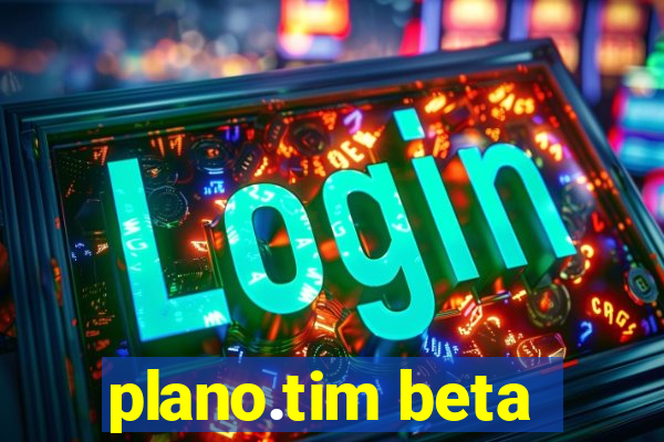 plano.tim beta