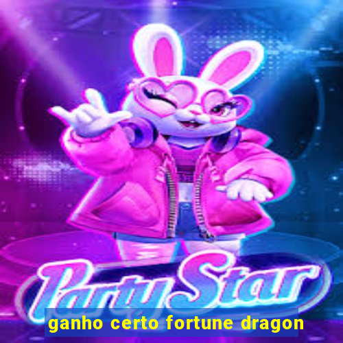 ganho certo fortune dragon