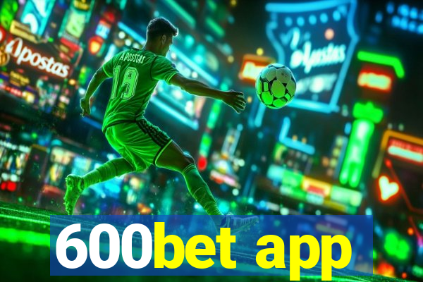 600bet app