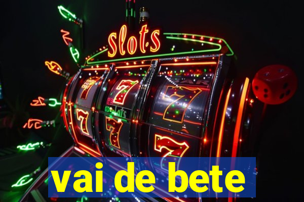 vai de bete