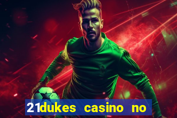 21dukes casino no deposit bonus codes 2021