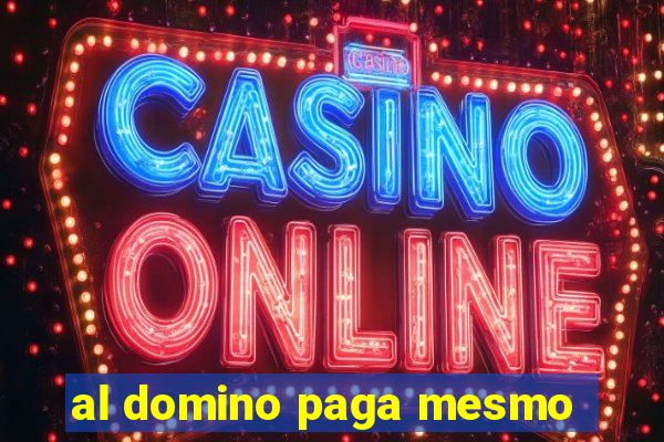 al domino paga mesmo