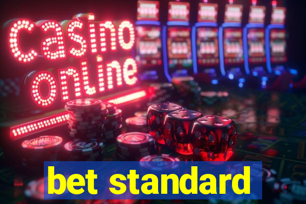 bet standard