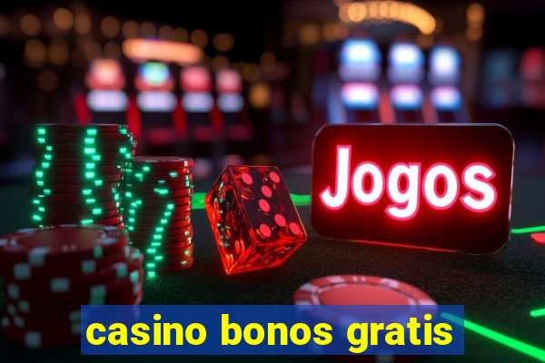 casino bonos gratis