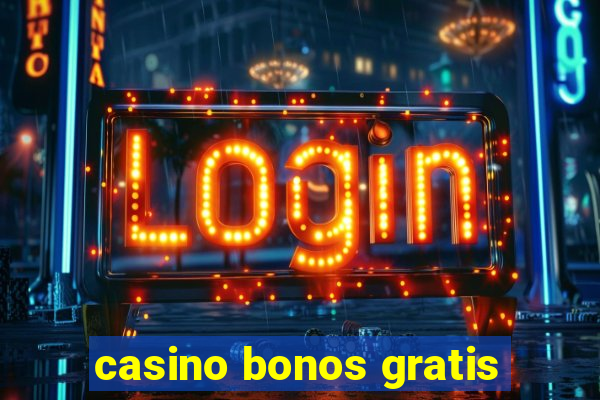 casino bonos gratis