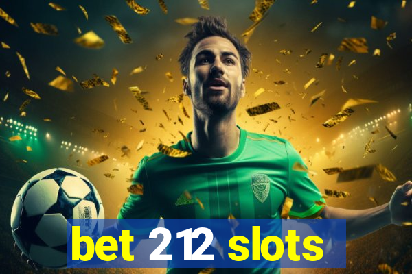 bet 212 slots