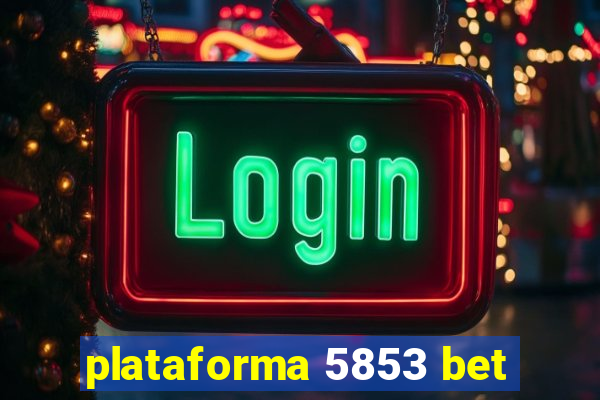 plataforma 5853 bet