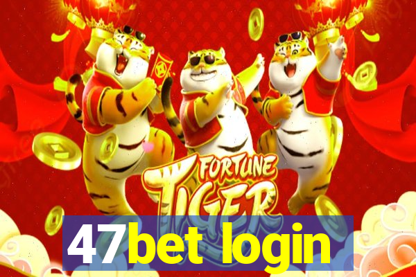 47bet login