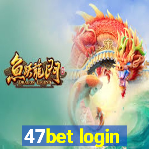 47bet login