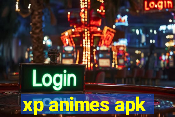 xp animes apk