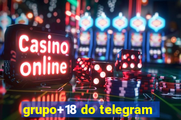 grupo+18 do telegram