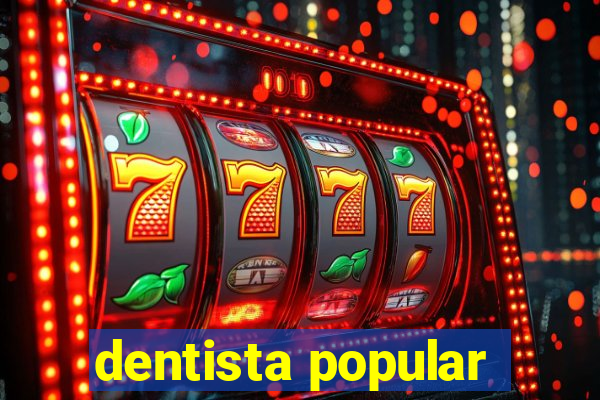 dentista popular