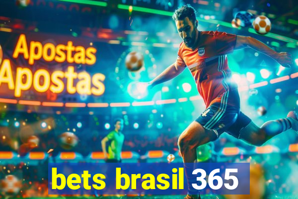 bets brasil 365