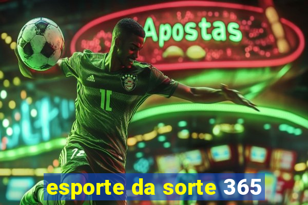 esporte da sorte 365