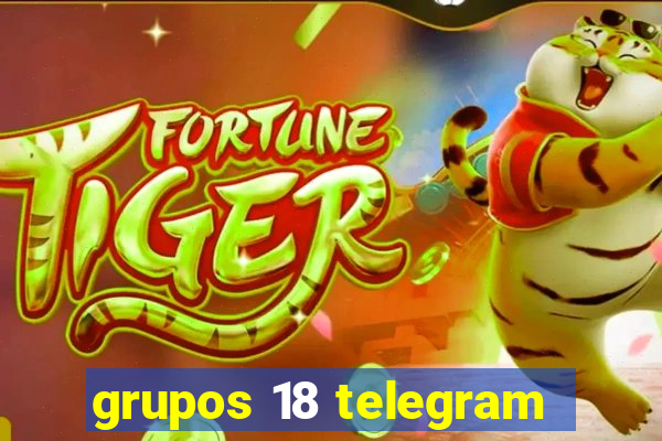 grupos 18 telegram