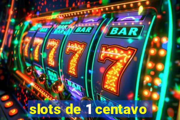 slots de 1 centavo