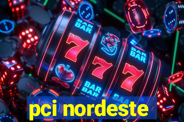 pci nordeste