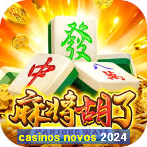 casinos novos 2024