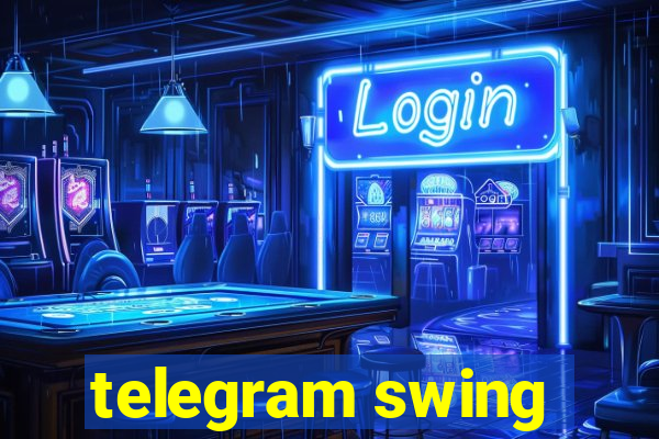 telegram swing