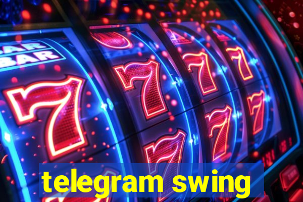 telegram swing