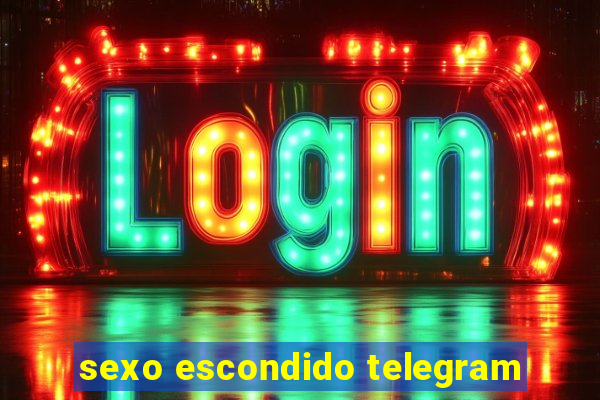 sexo escondido telegram