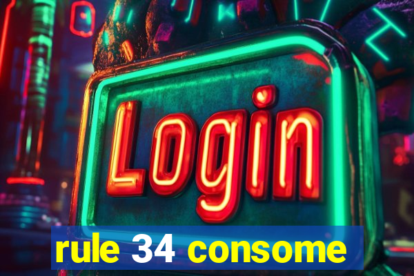 rule 34 consome