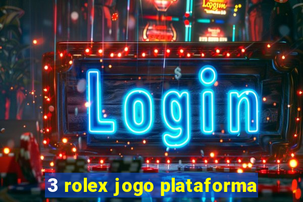 3 rolex jogo plataforma