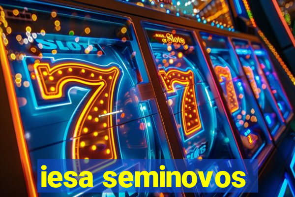 iesa seminovos