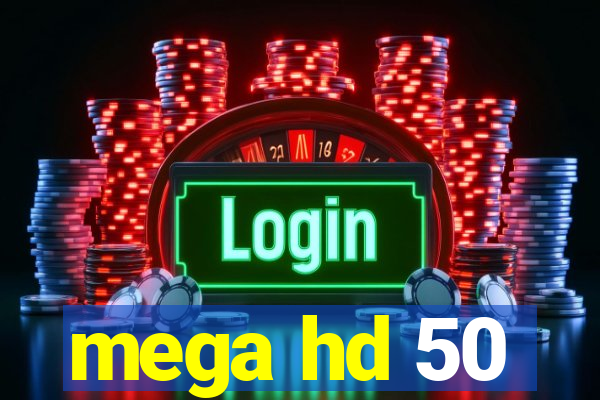 mega hd 50