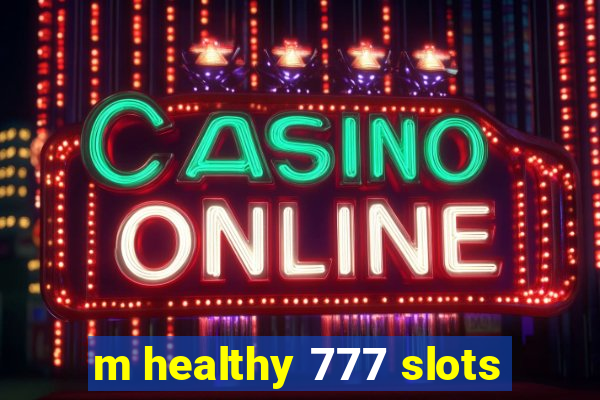 m healthy 777 slots