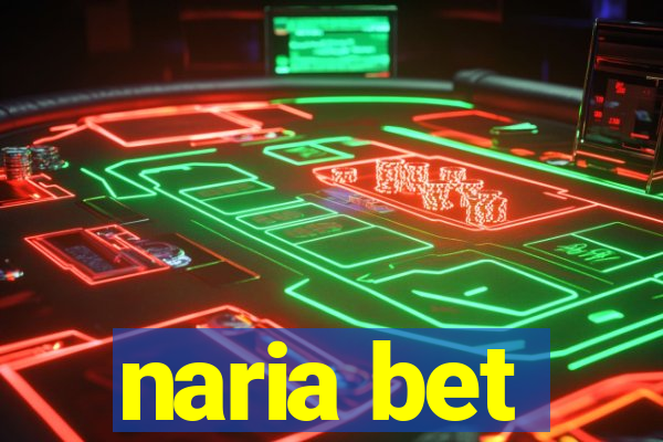 naria bet