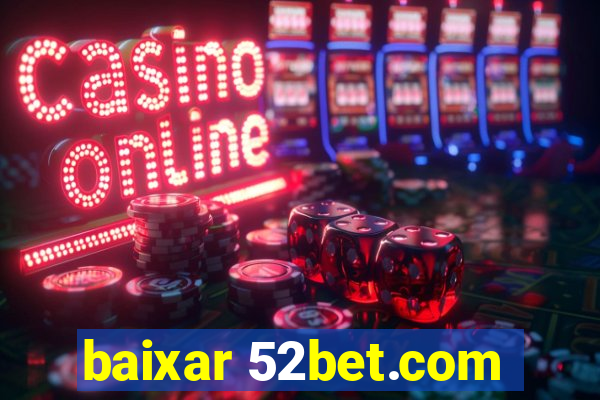 baixar 52bet.com