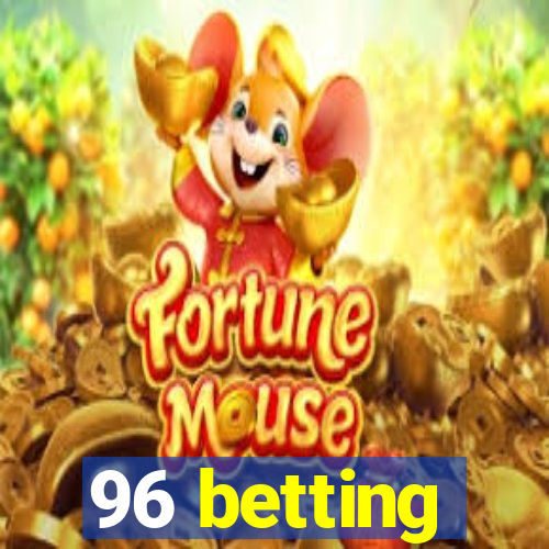 96 betting