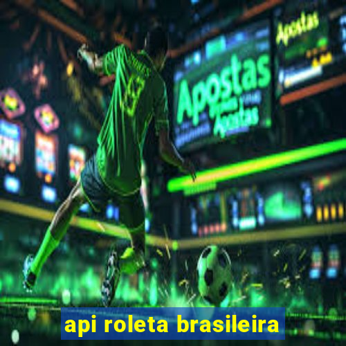 api roleta brasileira