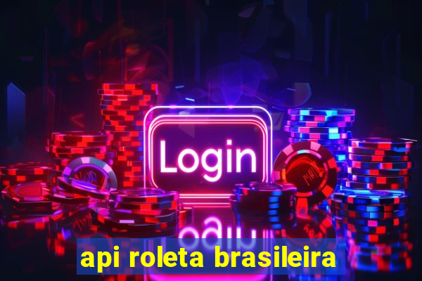 api roleta brasileira