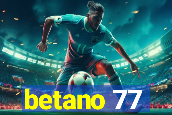 betano 77