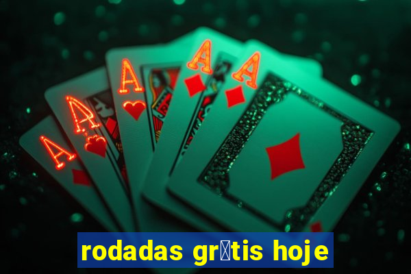 rodadas gr谩tis hoje