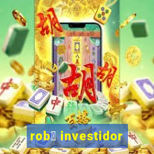 rob么 investidor