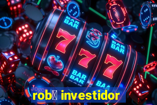 rob么 investidor