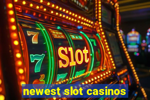 newest slot casinos