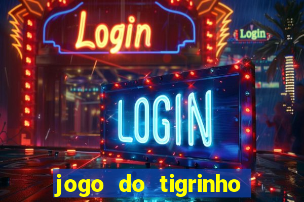 jogo do tigrinho casa chinesa