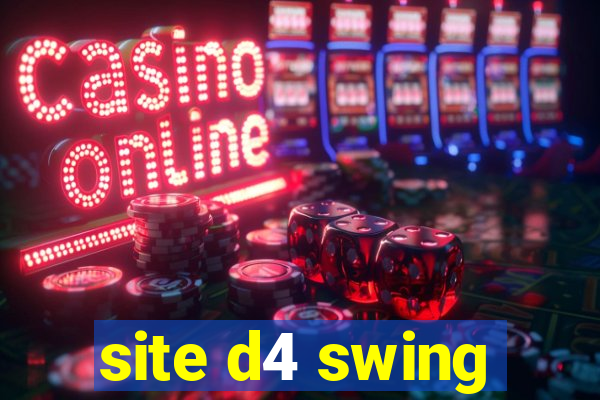 site d4 swing