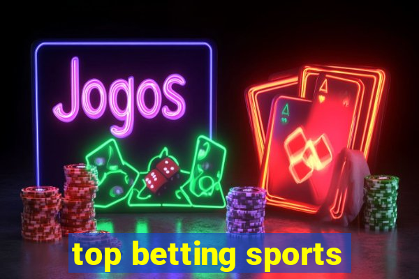 top betting sports