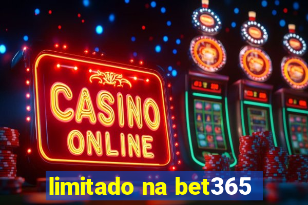 limitado na bet365