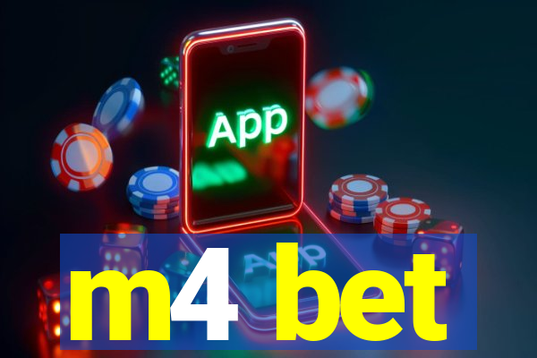 m4 bet