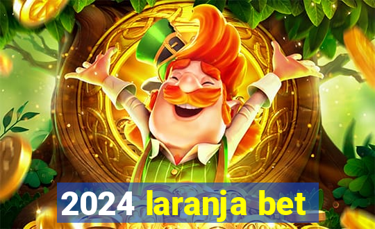 2024 laranja bet