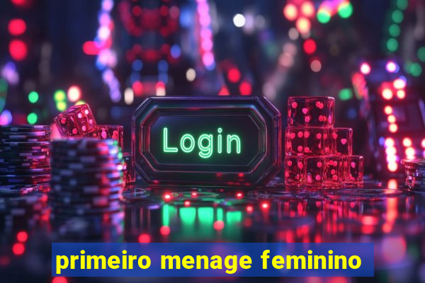 primeiro menage feminino