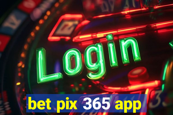 bet pix 365 app