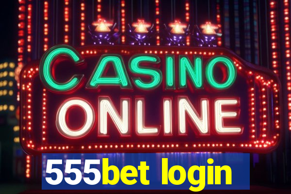 555bet login