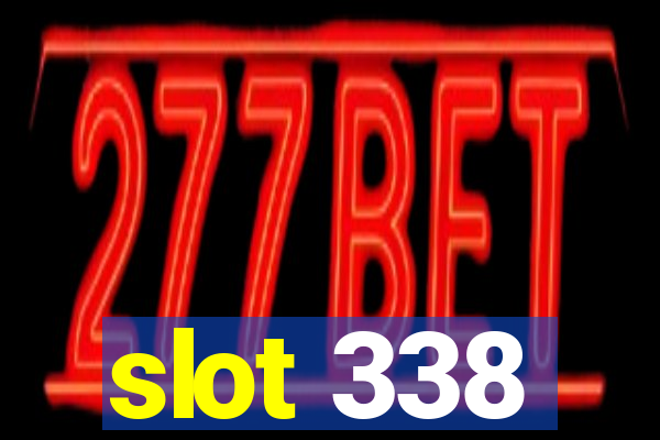 slot 338